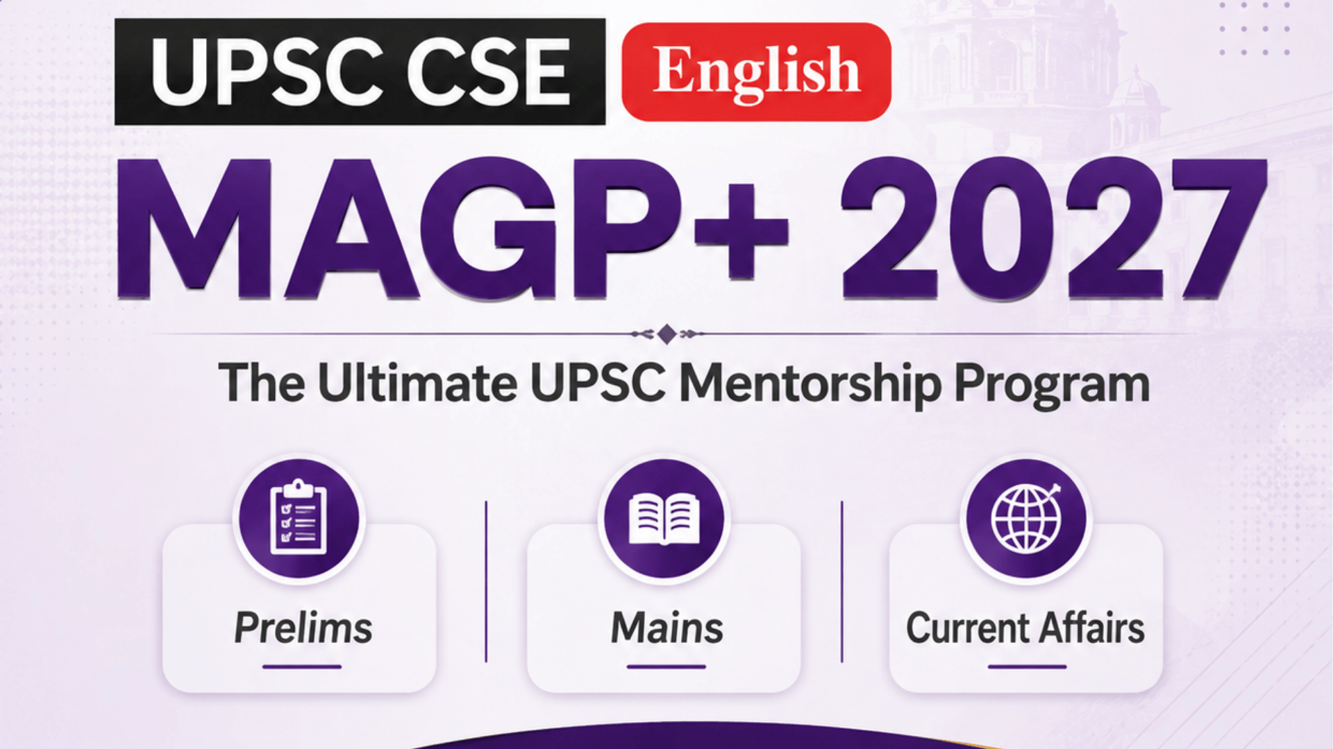 MAGP+ 2027 – Complete UPSC Mentorship Program | Prelims + Mains + Current Affairs