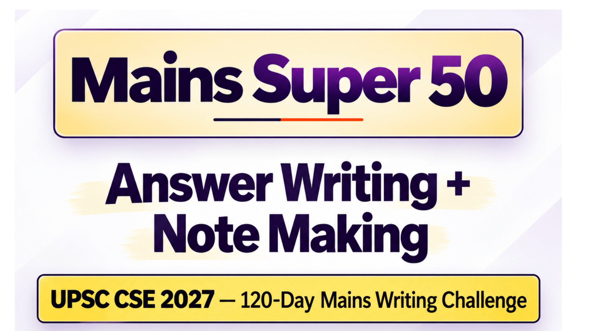 Mains Super 50: Think. Write. Score.