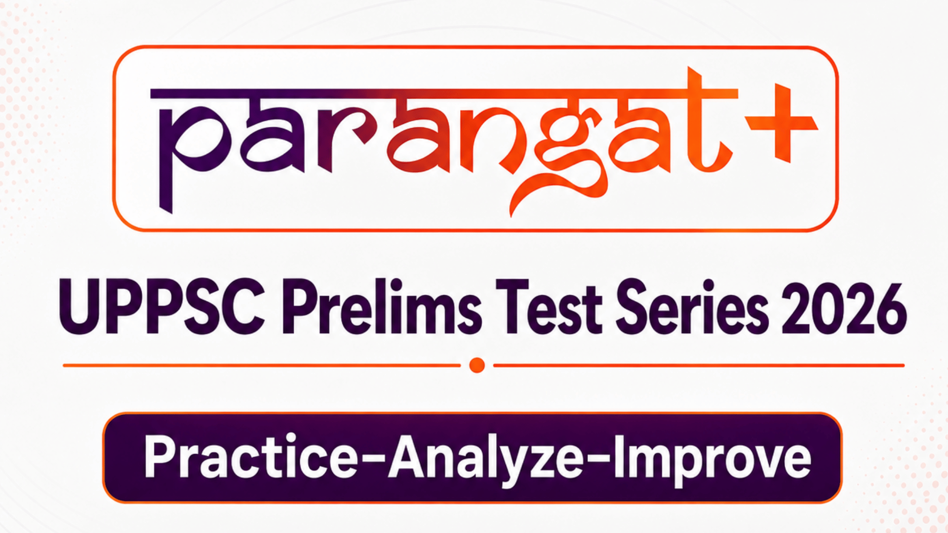 UPPSC Prelims 2026: Your Blueprint to Score 120+